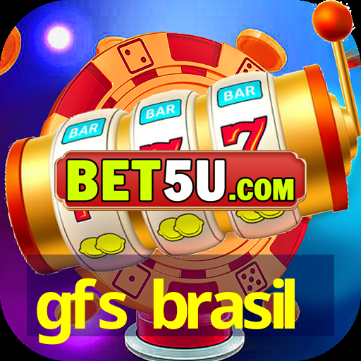 gfs brasil